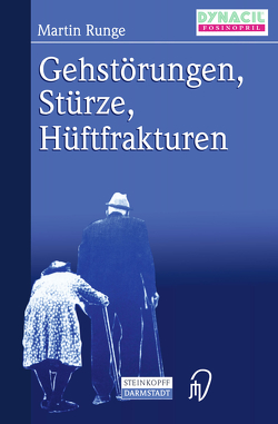 Gehstörungen, Stürze, Hüftfrakturen von Runge,  Martin