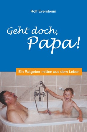 Geht doch, Papa! von Eversheim,  Rolf