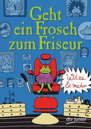 Geht ein Frosch zum Friseur – Witze und mehr von Dammer,  Boris, Weiss,  Oliver