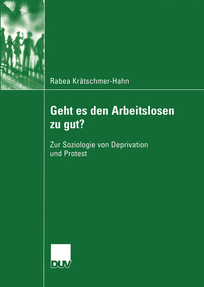 Geht es den Arbeitslosen zu gut? von Krätschmer-Hahn,  Rabea