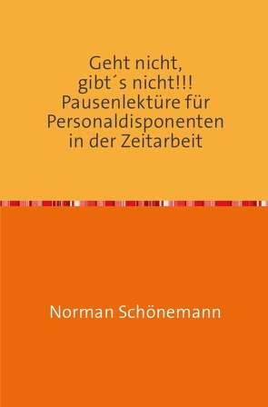 Geht nicht, gibt´s nicht!!! von Schönemann,  Norman