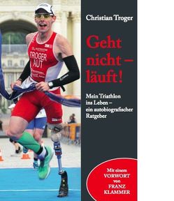 Geht nicht – läuft! von Bardella,  Marco, Klammer,  Franz, Troger,  Christian