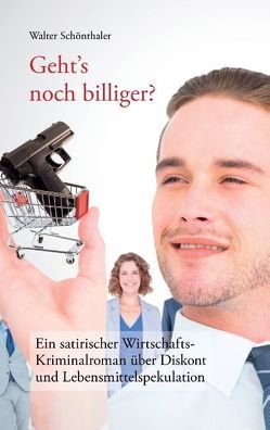 Geht’s noch billiger? von Schönthaler,  Walter