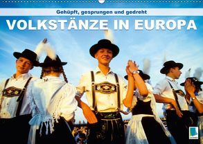 Gehüpft, gesprungen und gedreht – Volkstänze in Europa (Wandkalender 2018 DIN A2 quer) von CALVENDO