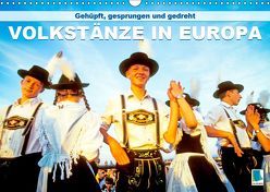 Gehüpft, gesprungen und gedreht – Volkstänze in Europa (Wandkalender 2019 DIN A3 quer) von CALVENDO