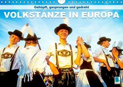 Gehüpft, gesprungen und gedreht – Volkstänze in Europa (Wandkalender 2019 DIN A4 quer) von CALVENDO