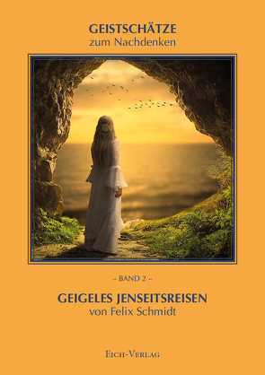 Geigeles Jenseitsreisen von Eich,  Thomas, Schmidt,  Felix