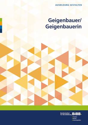 Geigenbauer/ Geigenbauerin von BIBB Bundesinstitut für Berufsbildung