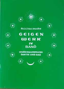 Geigenwerk. Ein Aufbau für das Studium der Violine / Geigenwerk IV von Muche,  Felicitas