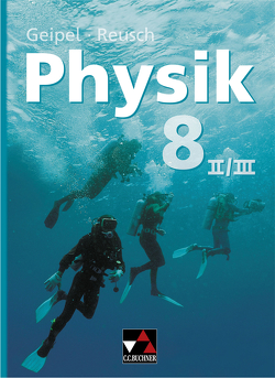 Geipel – Jäger – Reusch, Physik / Geipel – Jäger – Reusch, Physik 8/II/III von Biersack,  Klaus, Geipel,  Rudolf, Grzesina,  Jürgen, Jaeger,  Robert, Kreisel,  Dr. Klaus, Reusch,  Wolfgang, Schröter,  Verena, Strobel,  Andreas