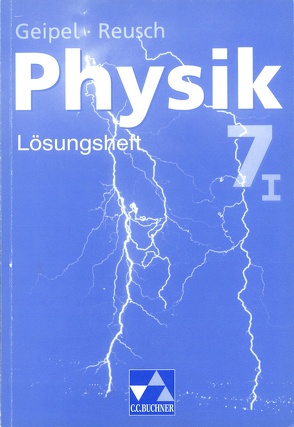 Geipel – Jäger – Reusch, Physik / Geipel – Jäger – Reusch, Physik LH 7/I von Biersack,  Klaus, Buchner,  Ines, Geipel,  Rudolf, Grzesina,  Jürgen, Jaeger,  Robert, Kreisel,  Dr. Klaus, Reusch,  Wolfgang, Strobel,  Andreas