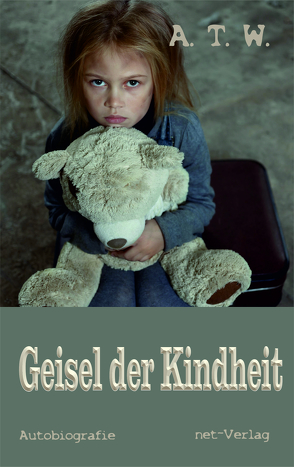 Geisel der Kindheit von A.T.W.,  .