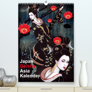 Geisha Asia Japan Pin-up Kalender (Premium, hochwertiger DIN A2 Wandkalender 2022, Kunstdruck in Hochglanz) von Horwath Burlesque up your wall,  Sara