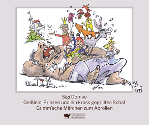 Geißlein, Prinzen und ein kross gegrilltes Schaf von Domke,  Sigi, Hüter,  Michael