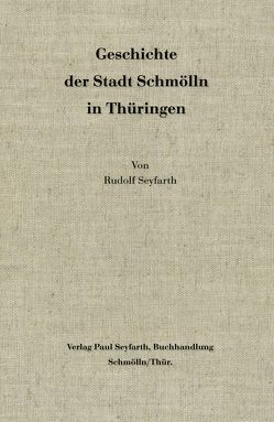 Geschichte der Stadt Schmölln in Thüringen von Seyfarth,  Rudolf