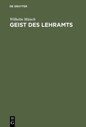 Geist des Lehramts von Muench,  Wilhelm