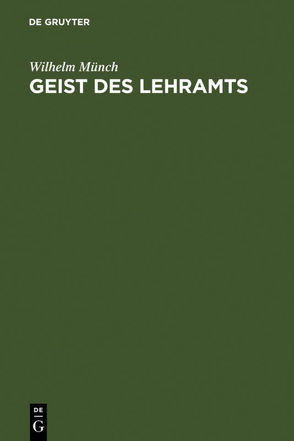 Geist des Lehramts von Muench,  Wilhelm