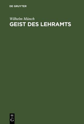 Geist des Lehramts von Muench,  Wilhelm