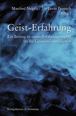 Geist-Erfahrung von Negele,  Manfred, Propach,  Jan Levin