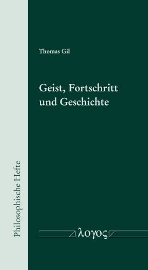 Geist, Fortschritt und Geschichte von Gil,  Thomas