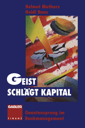 Geist schlägt Kapital von Haas,  Heidi, Muthers,  Helmut