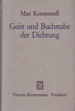 Geist und Buchstabe der Dichtung von Kommerell,  Max
