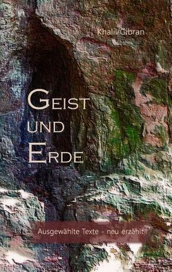 Geist und Erde von Fritschi,  Hans-Josef, Gibran,  Khalil