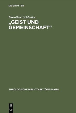 „Geist und Gemeinschaft“ von Schlenke,  Dorothee