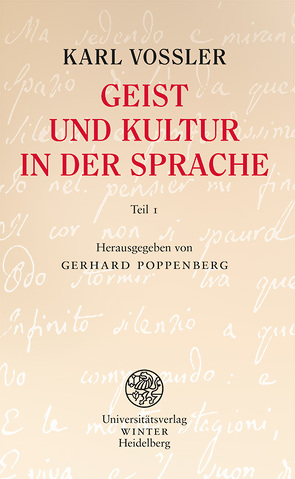 Geist und Kultur in der Sprache / Teil 1 (Seite 1 bis 118 im Originalmanuskript) von Poppenberg,  Gerhard, Vossler,  Karl