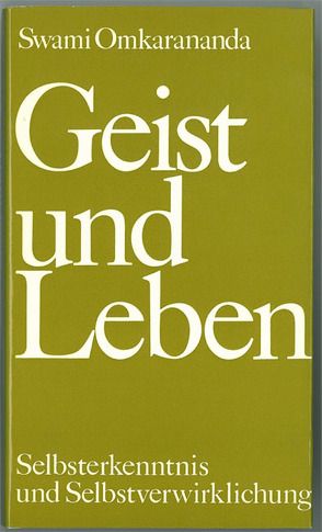 Geist und Leben von Brendel,  E, Erhard,  G, Lutz,  S., Miller,  A M, Omkarananda,  Swami, Stanietz,  W, Wunderli,  Elisabeth, Wunderli,  Jürg