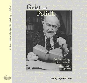 Geist und Politik. Der Heidelberger Gelehrtenpolitiker Alfred Weber 1868-1958 von Demm,  Eberhard