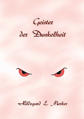 Geister der Dunkelheit von Merkes,  Hildegard E.