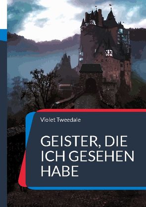 Geister, die ich gesehen habe von Tweedale,  Violet