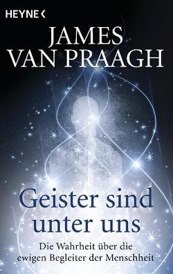 Geister sind unter uns von Van Praagh,  James, Weingart,  Karin