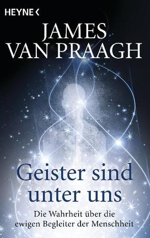 Geister sind unter uns von Van Praagh,  James, Weingart,  Karin