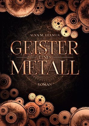 Geister und Metall von Helmer,  Alva M.