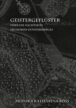 Geistergeflüster – oder die Nachtseite des hohen Donnersberges von Böss,  Monika-Katharina