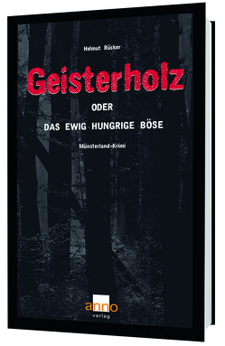 Geisterholz oder das ewig hungrige Böse von Rücker,  Helmut