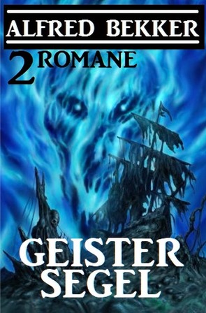 Geistersegel: 2 Romane von Bekker,  Alfred