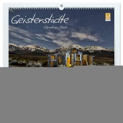 Geisterstädte Christian Heeb (hochwertiger Premium Wandkalender 2024 DIN A2 quer), Kunstdruck in Hochglanz von Heeb,  Christian