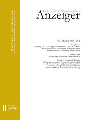 Geistes-, sozial-und kulturwissenschaftlicher Anzeiger 152. Jahrgang 2017, Heft 1 von Kowar,  Helmut, Melischek,  Gabriele, Österreichische Akademie d. Wissenschaften, Seethaler,  Josef, Thiede,  Thomas