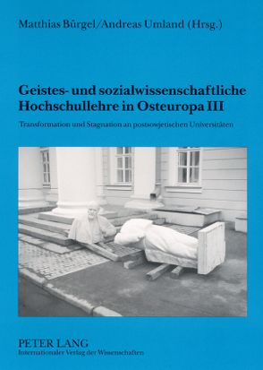 Geistes- und sozialwissenschaftliche Hochschullehre in Osteuropa III von Bürgel,  Matthias, Umland,  Andreas