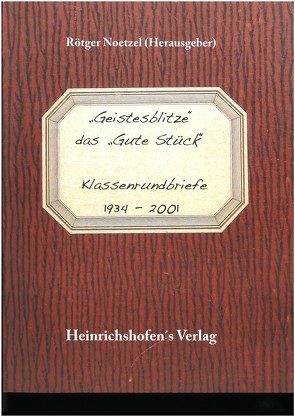 „Geistesblitze“ das „Gute Stück“ von Noetzel,  Rötger