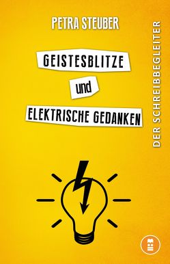 Geistesblitze und elektrische Gedanken von Steuber,  Petra