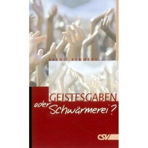 Geistesgaben oder Schwärmerei? von Remmers,  Arend