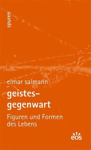 Geistesgegenwart von Hake,  Joachim, Salmann,  Elmar