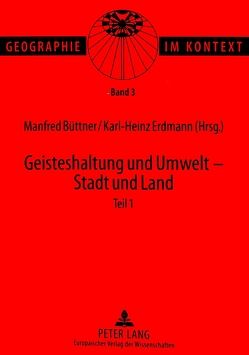 Geisteshaltung und Umwelt – Stadt und Land. Teil 1 von Büttner,  Manfred, Erdmann,  Karl-Heinz