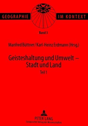 Geisteshaltung und Umwelt – Stadt und Land. Teil 1 von Büttner,  Manfred, Erdmann,  Karl-Heinz