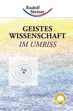 Geisteswissenschaft im Umriss von Steiner,  Rudolf