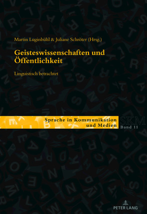 Geisteswissenschaften und Öffentlichkeit – linguistisch betrachtet von Luginbühl,  Martin, Schröter,  Juliane